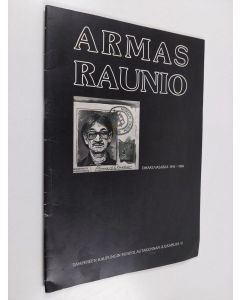 käytetty teos Armas Raunio : omakuvasarja 1934-1984 : näyttely Tampereen kaupunginmuseossa 1986