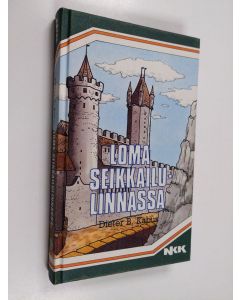 Kirjailijan Dieter B. Kabus käytetty kirja Loma seikkailulinnassa