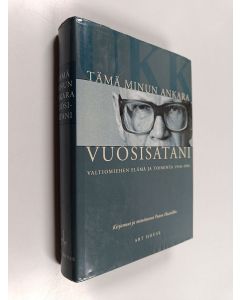 Kirjailijan Paavo Haavikko käytetty kirja Tämä minun ankara vuosisatani