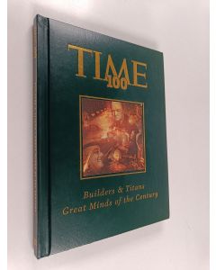 Kirjailijan Kelly Knauer käytetty kirja Time 100 : builders and titans - great minds of the century