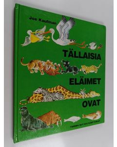 Kirjailijan Joe Kaufman käytetty kirja Tällaisia eläimet ovat