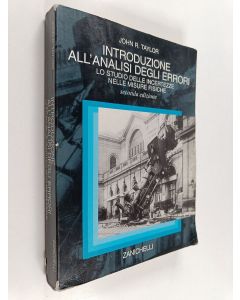 Kirjailijan John Robert Taylor käytetty kirja Introduzione all'analisi degli errori : Lo studio delle incertezze nelle misure fisiche