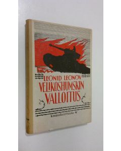 Kirjailijan Leonid Leonov käytetty kirja Velikoshumskin valloitus : kertomus