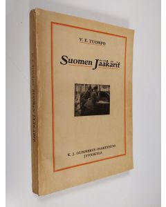 Kirjailijan W. E. Tuompo käytetty kirja Suomen jääkärit 1 : Muistelmia harjoituskentältä ja rintamalta