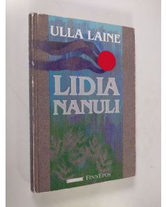 Kirjailijan Ulla Laine käytetty kirja Lidia Nanuli (signeerattu)