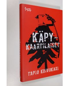 Kirjailijan Tapio Koivukari uusi kirja Käpykaartilaiset (UUSI)