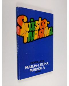 Kirjailijan Marja-Leena Mikkola käytetty kirja Suistomaalla : kaksi novellia