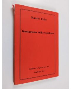 Kirjailijan Kaarlo Erho käytetty teos Kuutamossa kulkee kuolema : salapoliisiromaani