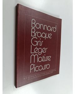 käytetty kirja Modernin taiteen klassikoita = Classics of modern art : Bonnard, Braque, Gris, Léger, Matise, Picasso : Sara Hildénin taidemuseo, Tampere, Finland, 12.10.-8.12.1985