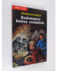 Kirjailijan Franklin W. Dixon käytetty kirja Kadonnutta kultaa etsimässä