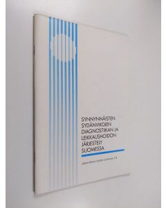 käytetty teos Synnynnäisten sydänvikojen diagnostiikan ja leikkaushoidon järjestely Suomessa