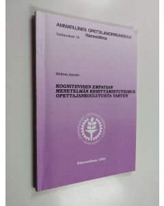 Kirjailijan Helena Aarnio käytetty kirja Kognitiivisen empatian menetelmän kehittämistutkimus opettajankoulutusta varten