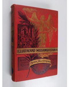 Kirjailijan Erik Jakob Ekman käytetty kirja Illustrerad missionshistoria efter nyaste källor : andra delen