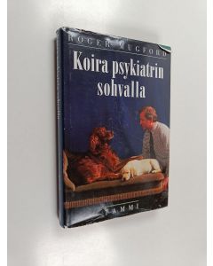 Kirjailijan Roger Mugford käytetty kirja Koira psykiatrin sohvalla : ymmärrystä koirille ja niiden omistajille
