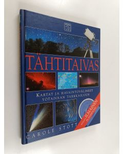 Kirjailijan Carole Stott käytetty kirja Tähtitaivas : kartat ja havaintovälineet yötaivaan tarkkailuun