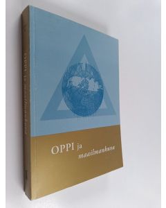 käytetty kirja Oppi ja maailmankuva : professori Eeva Martikaisen 60-vuotisjuhlakirja
