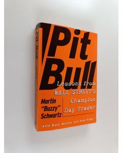 Kirjailijan Dave Morine käytetty kirja Pit Bull: Lessons from Wall Street's Champion Day Trader