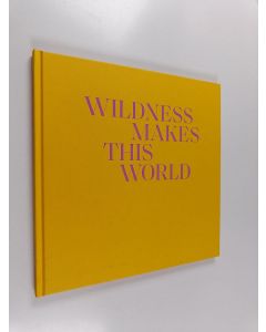 Kirjailijan Matthew Cowan käytetty kirja Wildness makes this world