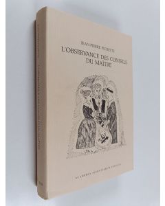 Kirjailijan Jean-Pierre Pichette käytetty kirja L'observance des conseils du maître : monographie internationale du conte type A.T.910 B précédée d'une introduction au cycle des bons conseils (A.T.910-915)