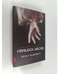 Kirjailijan Brian McGreevy uusi kirja Hemlock Grove : or, The wise wolf - Wise wolf