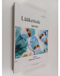käytetty kirja Lääketiede - Kemia : Teoria ; Tehtävät ja ratkaisut
