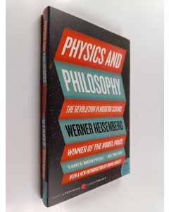 Kirjailijan Werner Heisenberg käytetty kirja Physics and Philosophy : The Revolution in Modern Science
