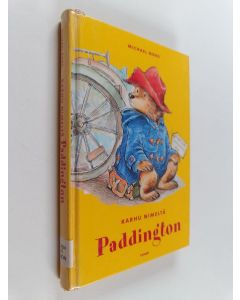 Kirjailijan Michael Bond käytetty kirja Karhu nimeltä Paddington