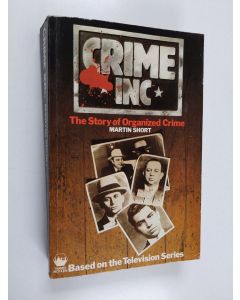 Kirjailijan Martin Short käytetty kirja Crime Inc - The Story of Organized Crime