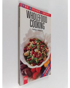 Kirjailijan Carole Handslip käytetty kirja Wholefood Cooking