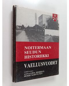 Kirjailijan Heikki Karttunen & Anna-Liisa Heikkilä käytetty kirja Noitermaan seudun historiikki : Vaellusvuodet