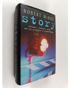 Kirjailijan Robert McKee käytetty kirja Story - Substance, Structure, Style and the Principles of Screenwriting