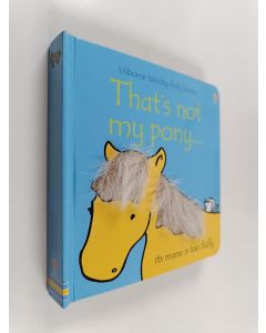 Kirjailijan Fiona Watt käytetty kirja Thats Not My Pony