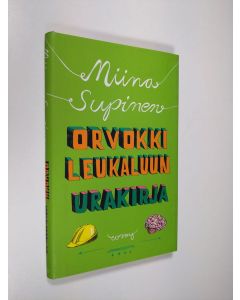 Kirjailijan Miina Supinen uusi kirja Orvokki Leukaluun urakirja (UUSI)