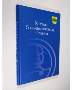 Kirjailijan Ville Tikkanen käytetty kirja Kainuun Sotaveteraanipiiri ry 40 vuotta (signeerattu)