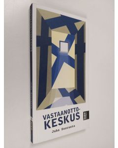 Kirjailijan Juha Suoranta käytetty kirja Vastaanottokeskus