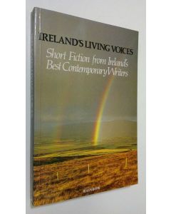 käytetty kirja Ireland's living voices : Short fiction from Ireland's best contemporary writers (ERINOMAINEN)