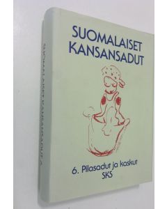 Tekijän Pirkko-Liisa Rausmaa  käytetty kirja Suomalaiset kansansadut 6