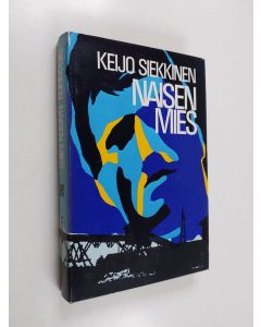 Kirjailijan Keijo Siekkinen käytetty kirja Naisen mies