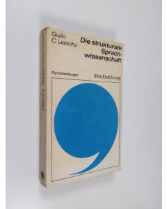 Kirjailijan Giulio C. Lepschy käytetty kirja Die strukturale Sprachwissenschaft : eine Einführung