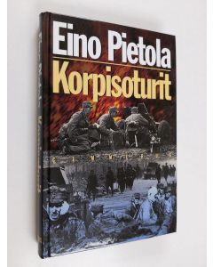 Kirjailijan Eino Pietola käytetty kirja Korpisoturit