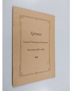 käytetty teos Kertomus Kajaanin yhteiskoulun toiminnasta lukuvuotena 1907-1908