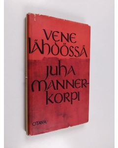 Kirjailijan Juha Mannerkorpi käytetty kirja Vene lähdössä
