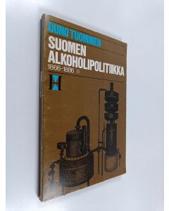 Kirjailijan Uuno Tuominen käytetty kirja Suomen alkoholipolitiikka 1866-1886  2