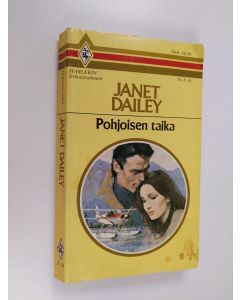 Kirjailijan Janet Dailey käytetty kirja Pohjoisen taika