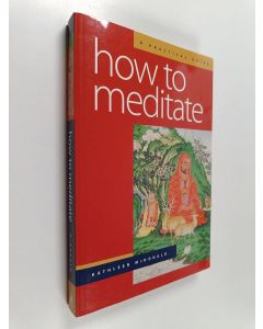 Kirjailijan Kathleen McDonald käytetty kirja How to Meditate - A Practical Guide