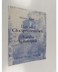 Kirjailijan Heino Kaski käytetty teos Das alte glockenturmchen = Vanha kellotapuli