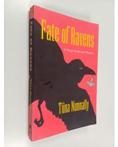 Kirjailijan Tiina Nunnally käytetty kirja Fate of Ravens : A Margit Andersson Mystery