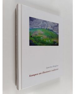 Kirjailijan Lars-Ivar Ringbom käytetty kirja Kampen om illusionen i måleriet : studier i måleriets väsen och utveckling
