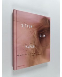 käytetty kirja Sitten olin vapaa : Tarinoita väkivallasta, pelosta ja selviytymisestä