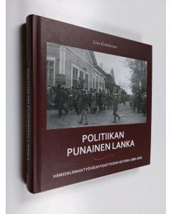 Kirjailijan Liisa Koskelainen käytetty kirja Politiikan punainen lanka : Hämeenlinnan työväenyhdistyksen historia 1888-2018